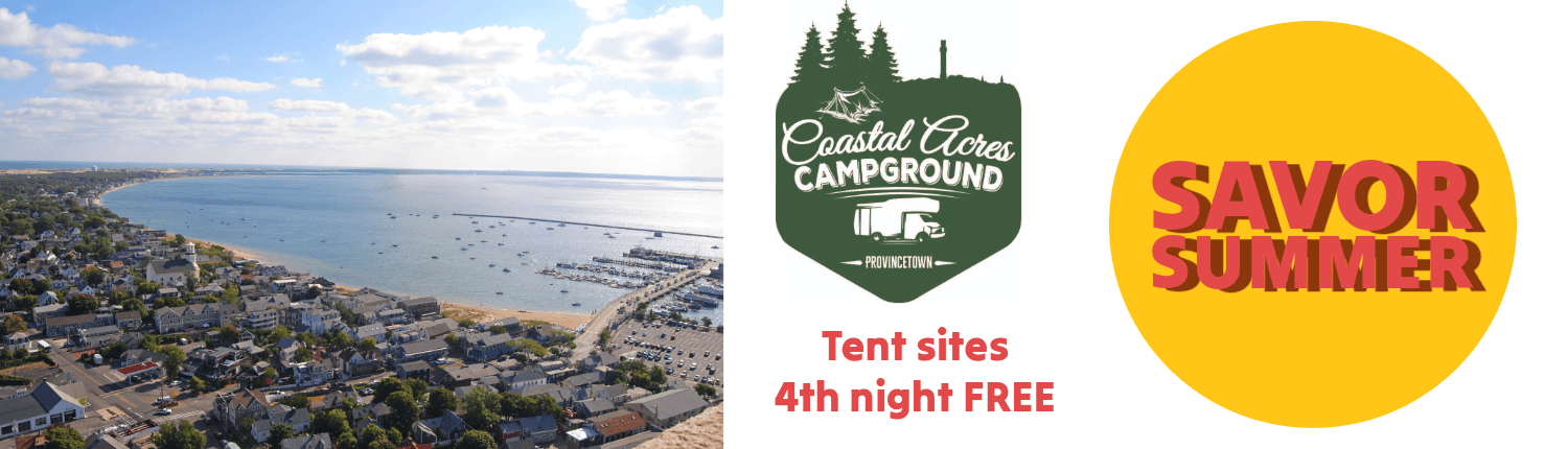Savor Summer Ptown Tent site sale Coastal Acres Campground in Provicnetown - get the 4th night free